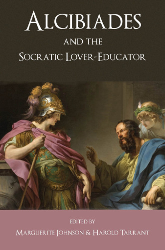 Alcibiades and the Socratic lover-educator