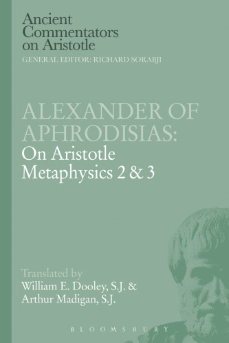 Alexander of Aphrodisias : on Aristotle metaphysics 2 & 3