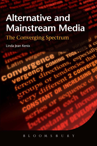 Alternative and mainstream media : the converging spectrum