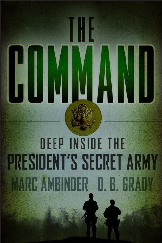 The Command : deep Inside the President's Secret Army