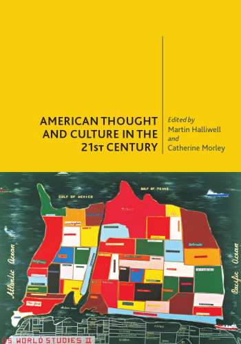 American Thought and Culture in the Twenty First Century: American Thought and Culture in the 21st Century