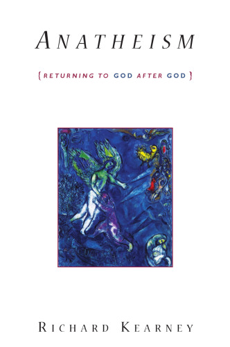 Anatheism : returning to God after God