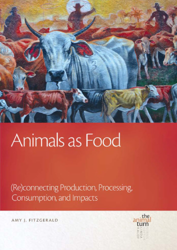 Animals as food : (re)connecting production, processing, consumption, and impacts