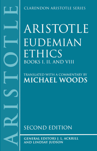 Eudemian ethics. / Books I, II, and VIII