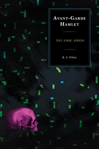 Avant-garde Hamlet : text, stage, screen