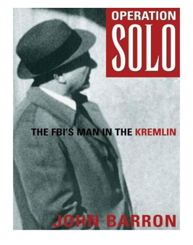 Operation Solo : the FBI's man in the Kremlin