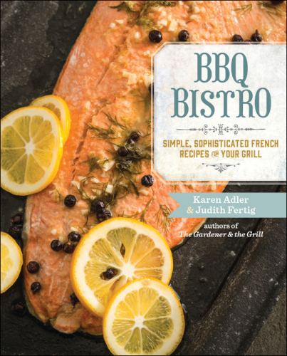 BBQ bistro : simple, sophisticated french recipes for your grill
