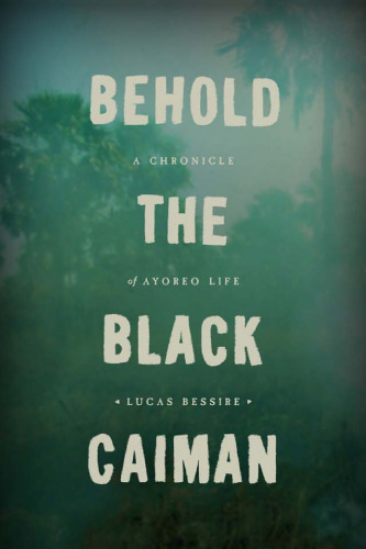 Behold the black caiman : a chronicle of Ayoreo life