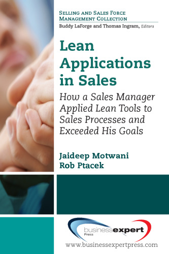 Lean applications in sales : how a sales manager applied lean tools to sales processes and exceeded his goals