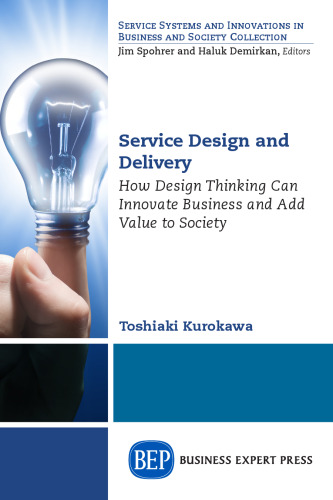 Service design and delivery : how design thinking can innovate business and add value to society