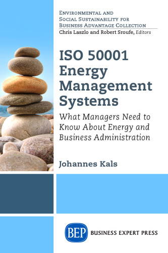 ISO 50001 Energy Management Systems: What Managers Need to Know about Energy and Business Administration