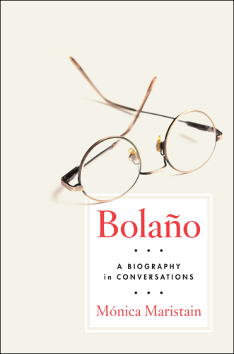 Bolaño : a biography in conversations