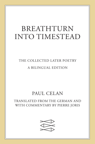 Breathturn Into Timestead: The Collected Later Poetry: A Bilingual Edition