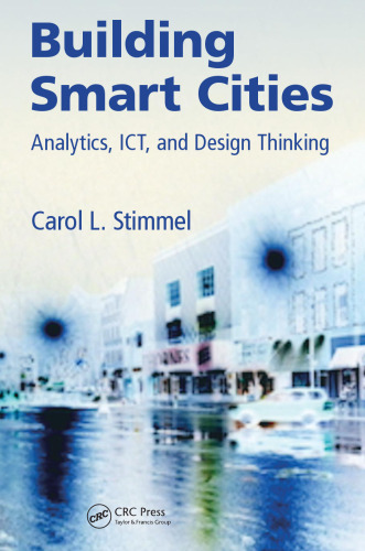 Building smart cities : analytics, ICT, and design thinking