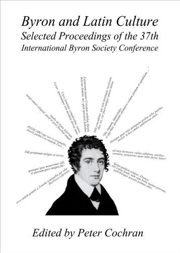Byron and Latin Culture: Selected Proceedings of the 37th International Byron Society Conference Valladolid, 27th June-1st July 2011