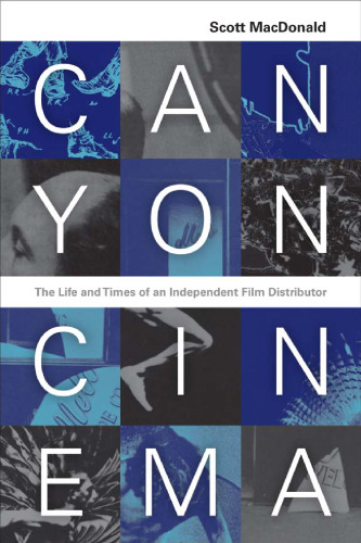 Canyon Cinema : the Life and Times of an Independent Film Distributor