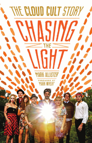 Chasing the Light : the Cloud Cult Story