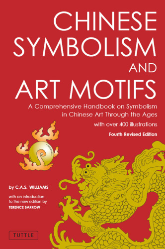 Chinese symbolism and art motifs : a comprehensive handbook on symbolism in Chinese art through the ages