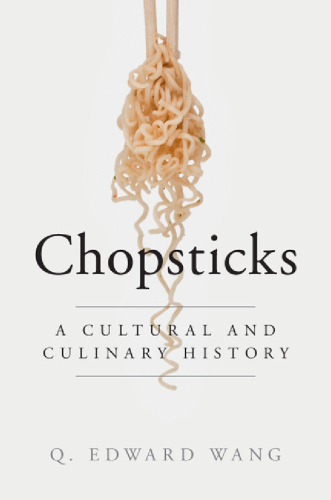 Chopsticks : a cultural and culinary history