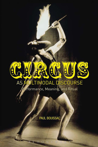 Circus as Multimodal Discourse : Performance, Meaning, and Ritual