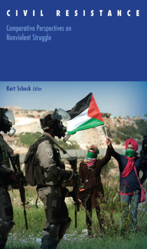 Civil resistance : comparative perspectives on nonviolent struggle