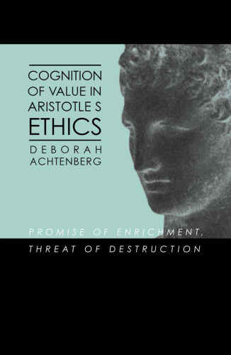Cognition of Value in Aristotle’s Ethics: Promise of Enrichment, Threat of Destruction