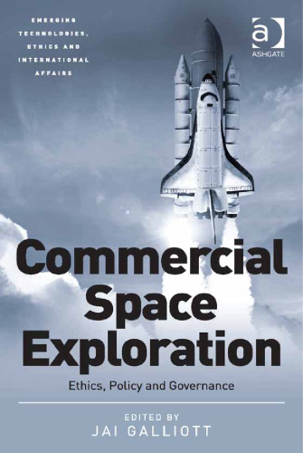 Commercial Space Exploration: Ethics, Policy and Governance