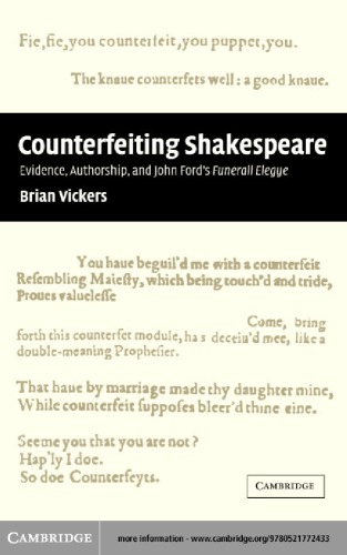 Counterfeiting' Shakespeare: Evidence, Authorship and John Ford's Funerall Elegye