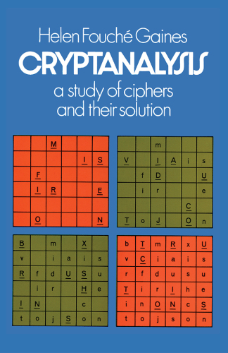 Cryptanalysis ; a study of ciphers and their solution