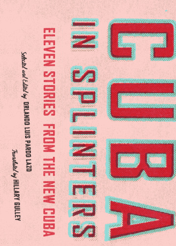 Cuba in splinters : eleven stories from the new Cuba