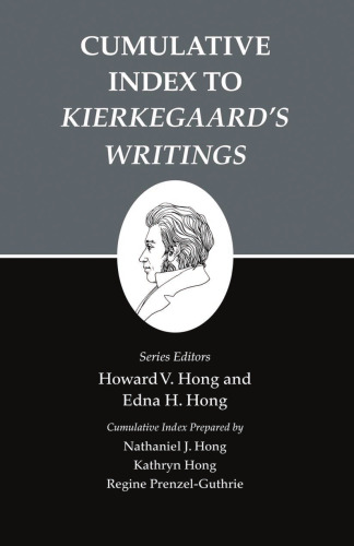 Cumulative index to Kierkegaard's writings : the works of Søren Kierkegaard