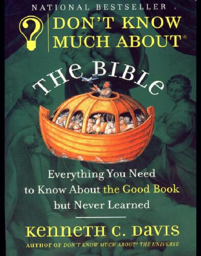 Don't know much about the Bible : everything you need to know about the Good Book but never learned