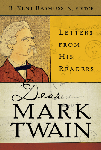 Dear Mark Twain : letters from his readers
