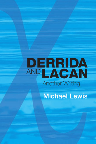 Derrida and Lacan: Another Writing