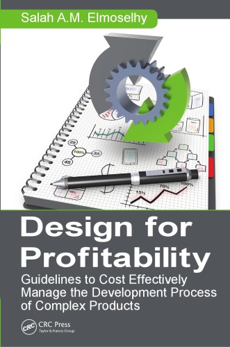 Design for profitability : guidelines to cost effectively manage the development process of complex products
