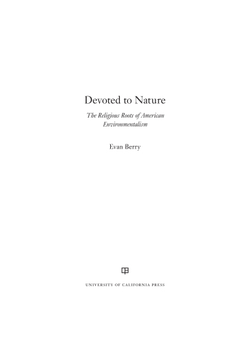Devoted to nature : the religious roots of American environmentalism