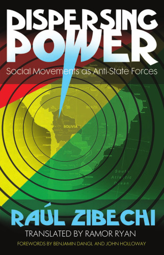 Dispersing power : social movements as anti-state forces