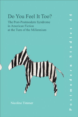 Do you feel it too? : the post-modern syndrome in American fiction at the turn of the Millennium