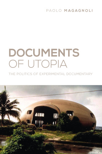 Documents of utopia : the politics of experimental documentary