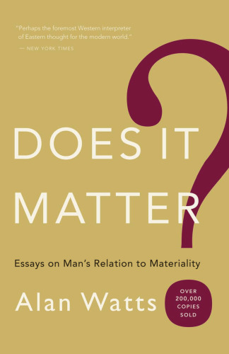 Does it matter? : essays on man's relation to materiality
