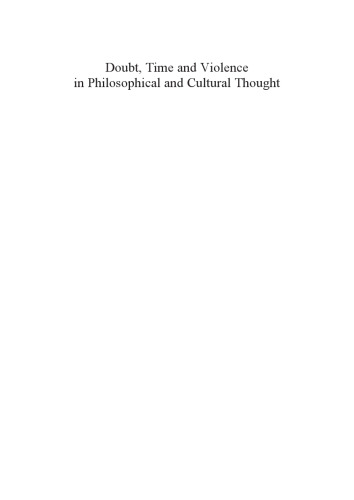 Doubt, time and violence in philosophical and cultural thought : Sino-Western interpretations and analysis