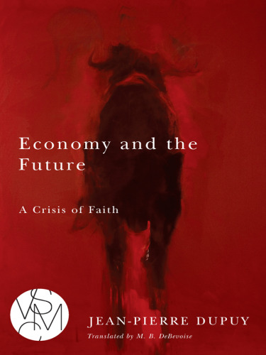 Economy and the future : a crisis of faith