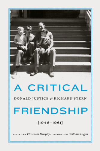 A critical friendship : Donald Justice and Richard Stern, 1946-1961