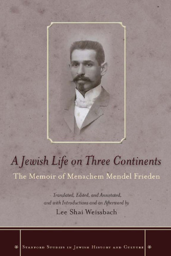 A Jewish life on three continents : the memoir of Menachem Mendel Frieden