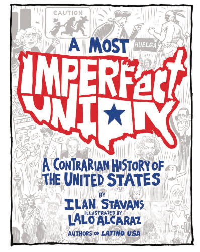 A most imperfect union : a contrarian history of the United States