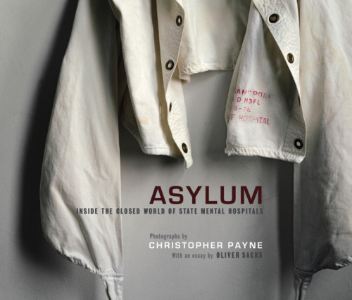 Asylum : inside the closed world of state mental hospitals