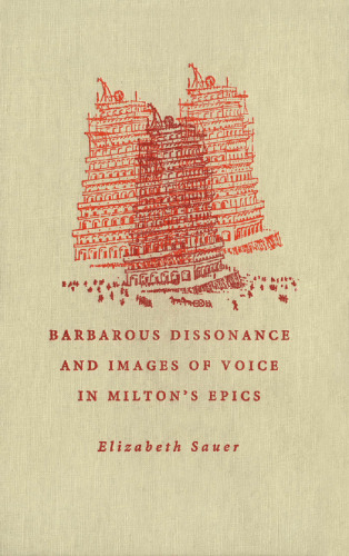 Barbarous dissonance and images of voice in Milton's epics