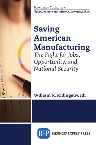 Saving American Manufacturing : The Fight for Jobs, Opportunity, and National Security