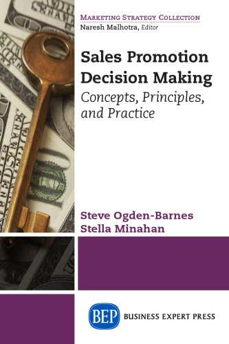 Sales promotion decision making : concepts, principles, and practice