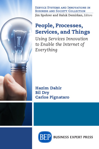 People, processes, services, and things : using services innovation to enable the Internet of everything